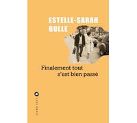 Finalement tout s'est bien passé - Estelle-Sarah Bulle - Liana levi - broché - Roman