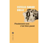 Finalement tout s'est bien passé - Estelle-Sarah Bulle - Liana levi - broché - Roman