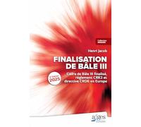 Finalisation de Bâle III: Cadre de Bâle III finalisé, règlement CRR3 et directive CRD6 en Europe