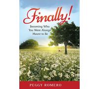 Finally!: Becoming Who You Were Always Meant To Be