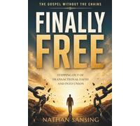 Finally Free: Stepping Out of Transactional Faith and Into Union