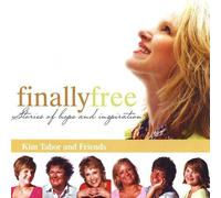 Finally Free: Stories of Hope & Inspiration by Tabor, Kim (2009-06-30?