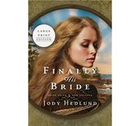 Finally His Bride A Bride Ships Novel LARGE PRINT EDITION - Jody Hedlund - Sunrise Publishing - Livre en Anglais Jody HedlundJody Hedlund (Auteur)