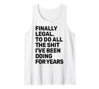 Finally Legal - 21e Anniversaire Amusant - to Do This Shit - 18e Débardeur