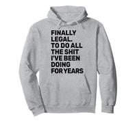 Finally Legal - 21e Anniversaire Amusant - to Do This Shit - 18e Sweat à Capuche