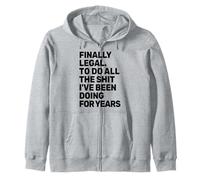 Finally Legal - 21e Anniversaire Amusant - to Do This Shit - 18e Sweat à Capuche