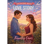 Finally Ours: After Distance and Fear, Two Hearts Choose to Stay | A Valentine Rom-Com | Book 2