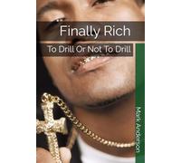 Finally Rich: To Drill Or Not To Drill
