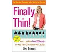 Finally Thin!: How I Lost Over 200 Pounds and Kept Them Off--And How You Can Too Bensen, Kim (Auteur)