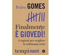 Finalmente è giovedì! 8 ragioni per scegliere la settimana corta