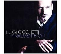 Luigi Cicchetti - Finalmente Qui