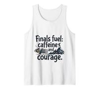 Finals Fuel Caffeine and Courage Student Exam Motivation Débardeur