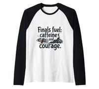 Finals Fuel Caffeine and Courage Student Exam Motivation Manche Raglan