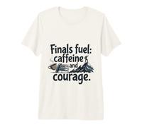 Finals Fuel Caffeine and Courage Student Exam Motivation T-Shirt Haut de Gamme