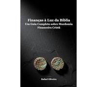 Finanças à Luz da Bíblia: Um Guia Completo sobre Mordomia Financeira Cristã