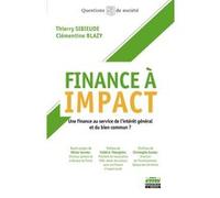 Finance À Impact - Une Finance Au Service De L'intérêt Général Et Du Bien Commun ?