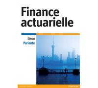 Finance actuarielle Méthodologie et applications - Simon Parienté - Pearson France - relié - Etude