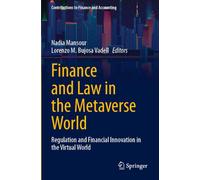 Finance and Law in the Metaverse World: Regulation and Financial Innovation in the Virtual World