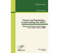Finance And Psychology - A Never-Ending Love Story?! Behavioural Finance And Its Impact On The Credit Crunch In 2009