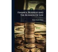 Finance, Business And The Business Of Life