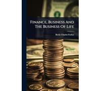 Finance, Business And The Business Of Life