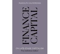 Finance Capital: On Late-Stage Capitalism, the Definitive Edition