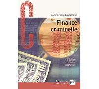 Finance criminelle : Comment le crime organisé blanchit l'argent sale Marie-Christine Dupuis-Danon (Auteur)