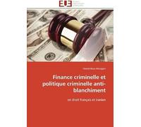 Finance Criminelle Et Politique Criminelle Anti-Blanchiment