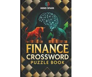 Finance Crossword Puzzle Book: 40 Crosswords | Fun & Educational Puzzles about Investing, Economics, Banking, and Accounting | Perfect Gift for ... Finance Enthusiasts | 6x9 Inches, 86 Pages"