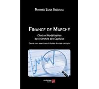 Finance de Marché Choix et Modélisation des Marchés des Capitaux - Mohamed Sadok Gassouma - Du Net Eds - broché - Scolaire / Universitaire