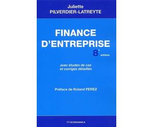 Finance d'entreprise, avec études de cas et corrigés détaillés