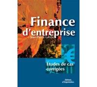 Finance d'entreprise - Etudes de cas corrigées Jean-Pierre Lahille (Auteur)