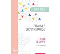 Finance d'entreprise - Fiches de cours UE 6 du DCG - Sébastien Cohéléach - Corroy Eds - broché - Scolaire / Universitaire
