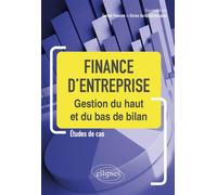 Finance d'entreprise Gestion du haut et du bas de bilan - Evelyne Poincelot - Ellipses - broché - Guide