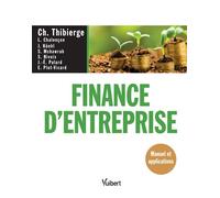 Finance d'entreprise Manuel et applications - Christophe Thibierge - Vuibert - broché - Etude