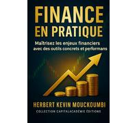 Finance en Pratique : Maîtrisez les enjeux financiers avec des outils pratiques.: #investissement responsable durable, #économie comportementale finance, #fintech innovation financière, #portefeuille
