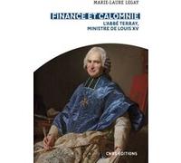 Finance et calomnie - L'abbé Terray, ministre de Louis XV Marie-Laure Legay (Auteur)
