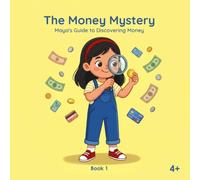 Finance for Little Hands - The Money Mystery: Maya's Guide to Discovering Money