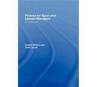 Finance for Sport and Leisure Managers by Robert Wilson John Joyce, Robert J. Wilson (Auteur)