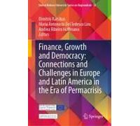 Finance, Growth And Democracy: Connections And Challenges In Europe And Latin America In The Era Of Permacrisis
