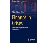 Finance in Crises: Financial Management Under Uncertainty