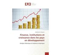 Finance, institutions et croissance dans les pays en développement - Abdelkarim Yahyaoui - Universitaires Europeennes - broché - Essai