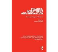 Finance, Investment and Innovation: Theory and Empirical Evidence (Routledge Library Editions: The Economics and Business of Technology) - [Version Originale] Inconnu (Auteur)