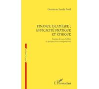 Finance islamique : efficacité pratique et éthique Etudes de cas chiffrés et perspectives comparatives - Oumarou Sanda Awal - L'harmattan - broché - Etude