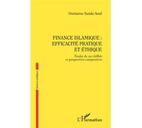 Finance islamique : efficacité pratique et éthique Etudes de cas chiffrés et perspectives comparatives - Oumarou Sanda Awal - L'harmattan - broché - Etude