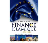 Finance Islamique En Europe: Etats Des Lieux Des Produits Et Services