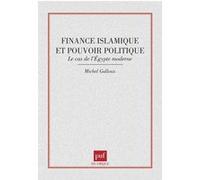 Finance islamique et pouvoir politique Michel Galloux (Auteur)