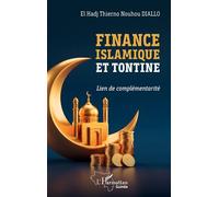 Finance islamique et tontine Lien de complémentarité - El Hadj Thierno Nouho Diallo - L'harmattan - broché - Etude