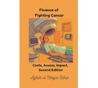 Finance of Fighting Cancer: Costs, Access, Impact, Second Edition