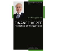 Finance verte Marketing ou révolution ? - Beat Burgenmeier - Presses Polytechniques Romandes - broché - Etude